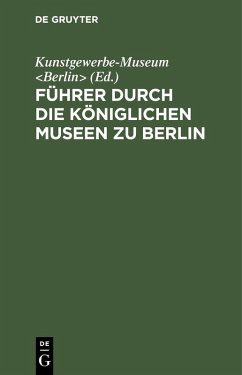 Cover Führer durch die Königlichen Museen zu Berlin (eBook, PDF)
