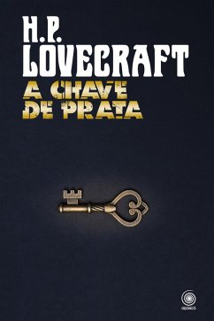 A Chave de prata (eBook, ePUB) - Lovecraft, H. P.
