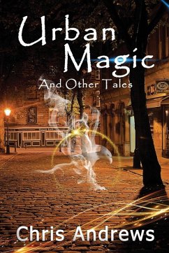 Urban Magic and Other Tales - Andrews, Chris