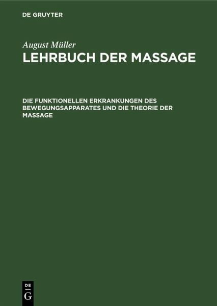 Die funktionellen Erkrankungen des Bewegungsapparates und die Theorie der Massage (eBook, PDF)