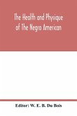 The health and physique of the Negro American