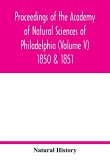 Proceedings of the Academy of Natural Sciences of Philadelphia (Volume V) 1850 & 1851