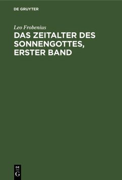 Das Zeitalter des Sonnengottes, erster Band (eBook, PDF) - Frobenius, Leo