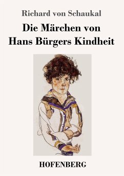 Die Märchen von Hans Bürgers Kindheit - Schaukal, Richard von