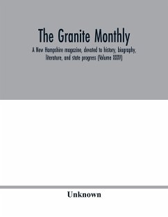 The Granite monthly, A New Hampshire magazine, devoted to history, biography, literature, and state progress (Volume XXXV) - Unknown