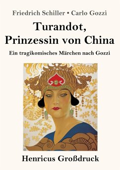 Turandot, Prinzessin von China (Großdruck) - Schiller, Friedrich; Gozzi, Carlo