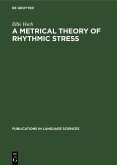 A Metrical Theory of Rhythmic Stress (eBook, PDF)