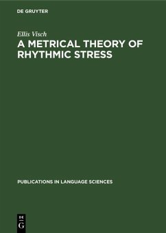A Metrical Theory of Rhythmic Stress (eBook, PDF) - Visch, Ellis