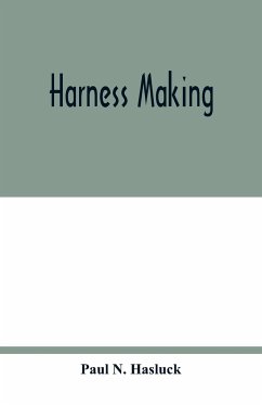 Harness making - N. Hasluck, Paul