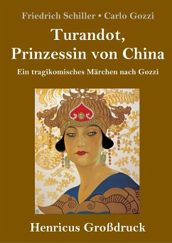 Turandot, Prinzessin von China (Großdruck) - Schiller, Friedrich; Gozzi, Carlo