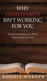 Why Chrisianity Isn't Working for You
