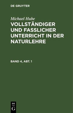 Cover Michael Hube: Vollständiger und fasslicher Unterricht in der Naturlehre. Band 4, Abt. 1 (eBook, PDF)
