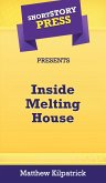 Short Story Press Presents Inside Melting House