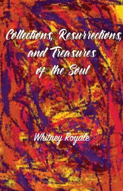 Collections, Resurrections, and Treasures of the Soul - Royale, Whitney