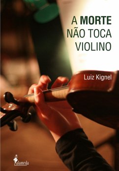A morte não toca violino (eBook, ePUB) - Kignel, Luiz