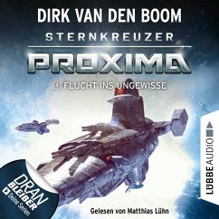 Flucht ins Ungewisse / Sternkreuzer Proxima Bd.1 (MP3-Download) - Boom, Dirk van den