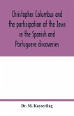 Christopher Columbus and the participation of the Jews in the Spanish and Portuguese discoveries