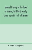 General history of the town of Sharon, Litchfield county, Conn. from its first settlement