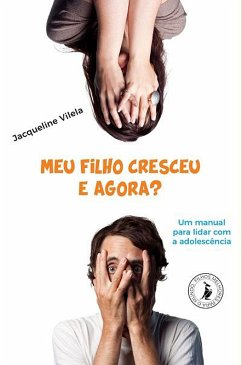 Meu filho cresceu, e agora? (eBook, ePUB) - Vilela, Jacqueline