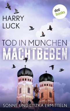 Tod in München - Machtbeben: Der vierte Fall für Sonne und Litzka (eBook, ePUB) - Luck, Harry