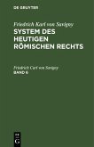 Friedrich Karl von Savigny: System des heutigen römischen Rechts. Band 6 (eBook, PDF)