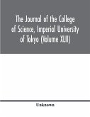 The Journal of the College of Science, Imperial University of Tokyo (Volume XLII)