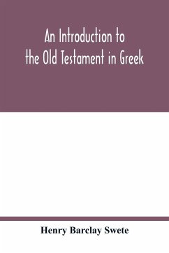 An introduction to the Old Testament in Greek - Barclay Swete, Henry