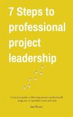 7 Steps to professional project leadership