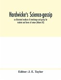 Hardwicke's science-gossip