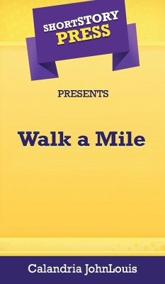 Short Story Press Presents Walk a Mile - Johnlouis, Calandria