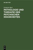 Pathologie und Therapie der psychischen Krankheiten (eBook, PDF)