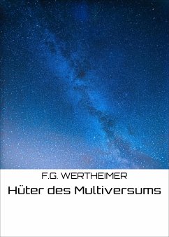 Hüter des Multiversums (eBook, ePUB) - Wertheimer, F. G.