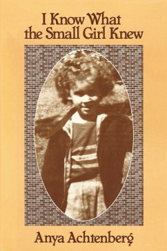 I Know What the Small Girl Knew (eBook, ePUB) - Achtenberg, Anya