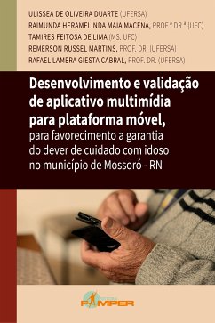 Desenvolvimento e validação de aplicativo multimídia para plataforma móvel (eBook, ePUB) - de Duarte, Ulissea Oliveira; de Lima, Tamires Feitosa; Macena, Raimunda Hermelinda Maia; Martins, Remerson Russel; Cabral, Rafael Lamera Giesta