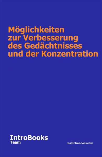 Möglichkeiten zur Verbesserung des Gedächtnisses und der Konzentration (eBook, ePUB)