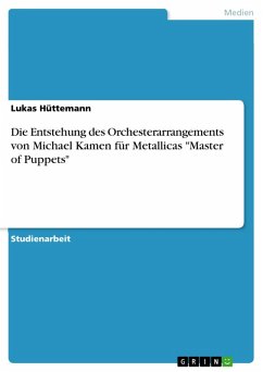 Die Entstehung des Orchesterarrangements von Michael Kamen für Metallicas &quote;Master of Puppets&quote; (eBook, PDF)