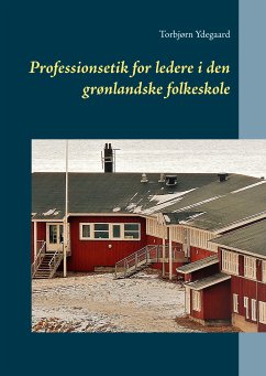 Professionsetik for ledere i den grønlandske folkeskole (eBook, ePUB)