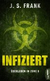 Infiziert - Überleben in Zone 0 (eBook, ePUB)