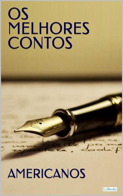 OS MELHORES CONTOS AMERICANOS (eBook, ePUB) - Lovecraft, H.P.; Fitzgerald, F. Scott; Joyce, James; Hemingway, Ernest; Poe, Edgar Allan; Hawthorne, Nathaniel; James, Henry