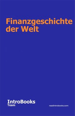 Finanzgeschichte der Welt (eBook, ePUB) - Team, IntroBooks