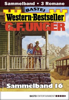 Cover G. F. Unger Western-Bestseller Sammelband 16 (eBook, ePUB)
