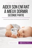 Aider son enfant à mieux dormir - Seconde partie (eBook, ePUB)