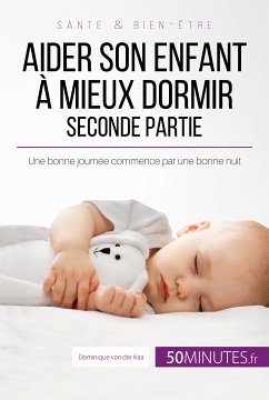 Aider son enfant à mieux dormir - Seconde partie (eBook, ePUB) - van der Kaa, Dominique