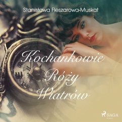 Kochankowie róży wiatrów (MP3-Download) - Fleszarowa-Muskat, Stanisława