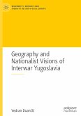 Geography and Nationalist Visions of Interwar Yugoslavia