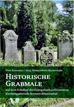 Historische Grabmale auf dem Friedhof der evangelisch-reformierten Gemeinde Bremen-Blumenthal - Ramsauer, Peter