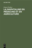 La Naphtaline en médecine et en agriculture