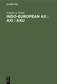 Indo-European ax : axi : axu - Wood, Francis A.