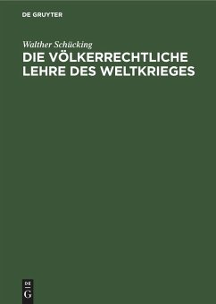 Die völkerrechtliche Lehre des Weltkrieges - Schücking, Walther