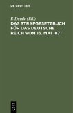 Das Strafgesetzbuch für das deutsche Reich vom 15. Mai 1871